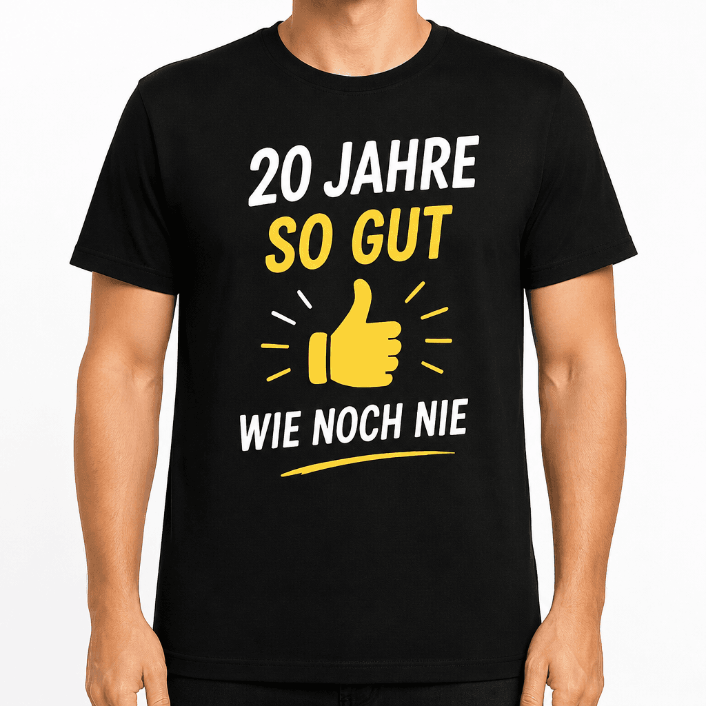 T-Shirt zum 20. Geburtstag – 20 jahre so gut wie noch nie