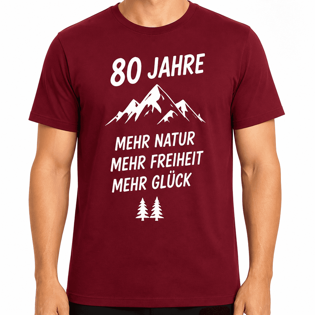 T-Shirt zum 80. Geburtstag – 80 jahre mehr natur mehr freiheit mehr glück