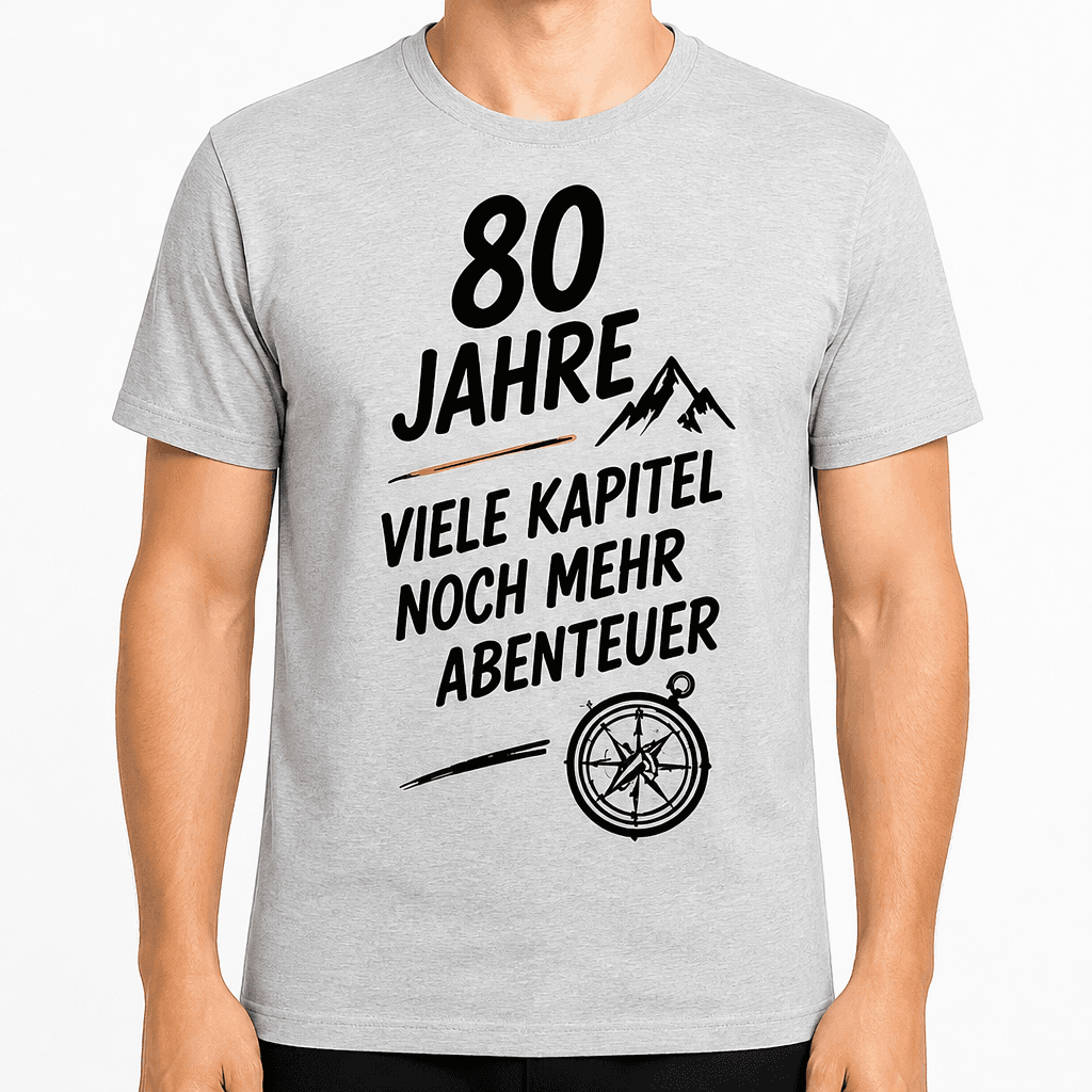 T-Shirt zum 80. Geburtstag – 80 jahre viele kapitel noch mehr abenteuer