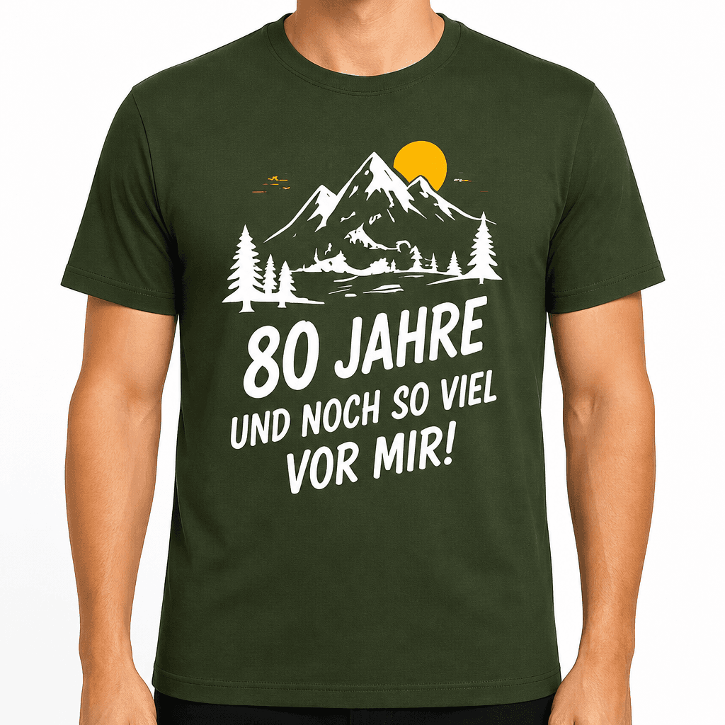 T-Shirt zum 80. Geburtstag – 80 jahre und noch so viel vor mir!