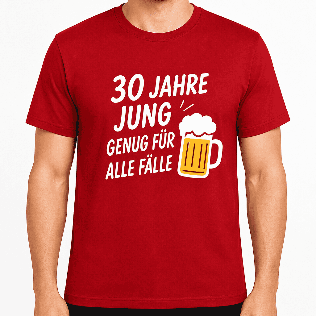 T-Shirt zum 30. Geburtstag – 30 jahre jung genug für alle fälle