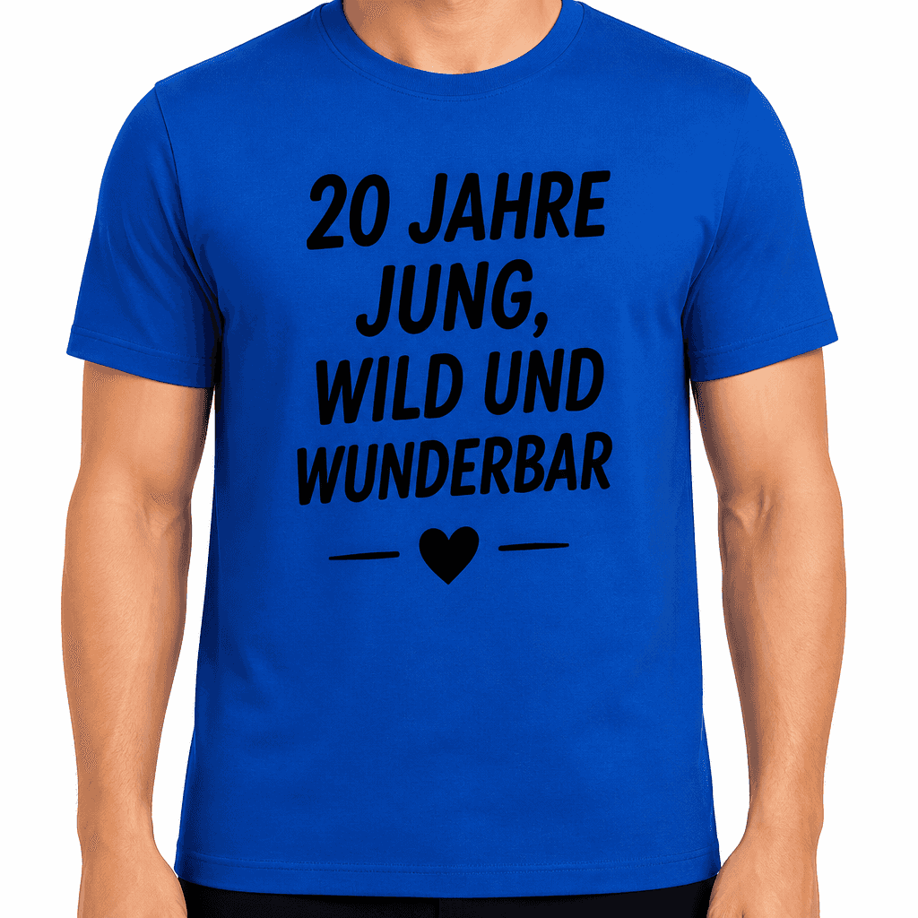 T-Shirt zum 20. Geburtstag – 20 jahre jung, wild und wunderbar