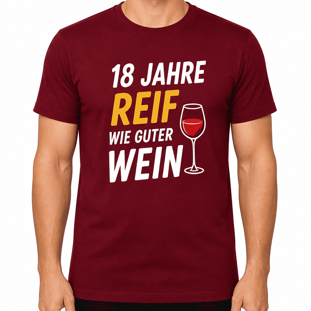 T-Shirt zum 18. Geburtstag – 18 jahre reif wie guter wein