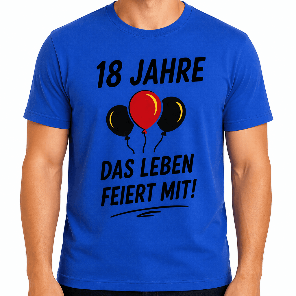T-Shirt zum 18. Geburtstag – 18 jahre das leben feiert mit!