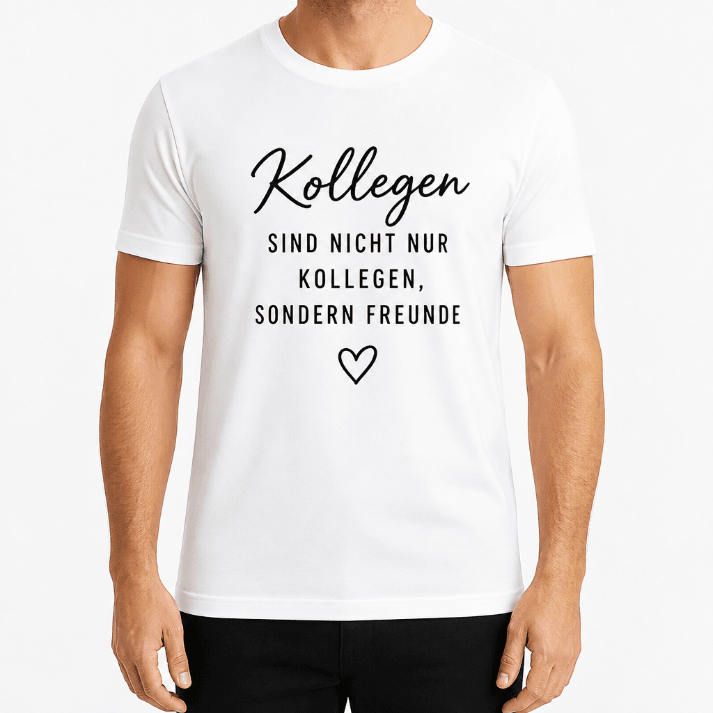 Kolleg*innen-T-Shirt – Kollegen sind nicht nur Kollegen, sondern Freunde