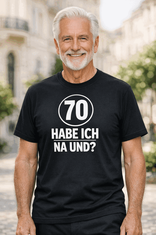 Lustiges T-Shirt 70 Jahre na und