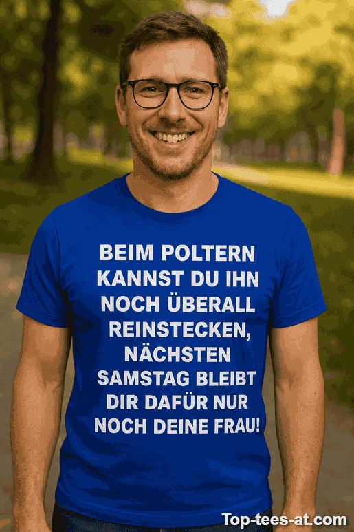 Lustiges T-Shirt beim Poltern letzte Chance