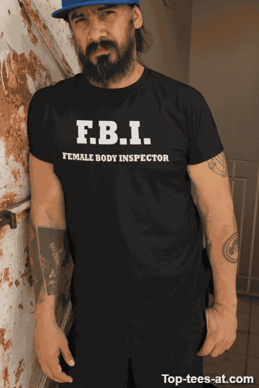 Lustiges T-Shirt FBI Female Body Inspector