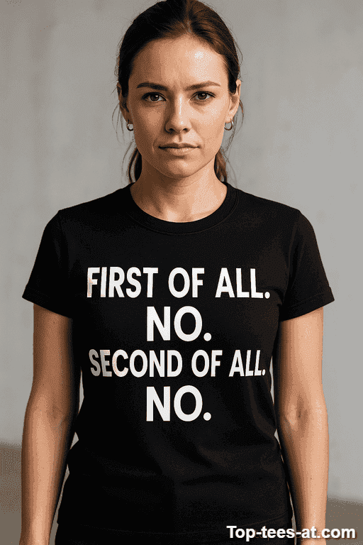 Lustiges T-Shirt First Of All No