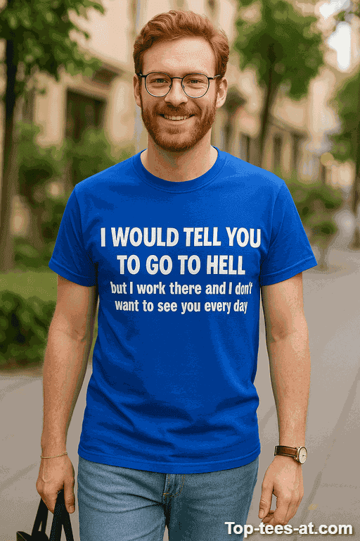 Lustiges T-Shirt Go to Hell