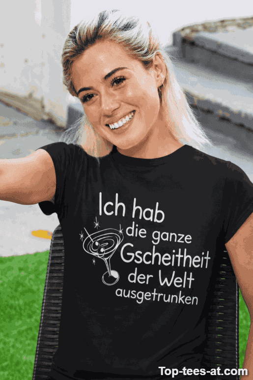 Lustiges T-Shirt Gscheitheit der Welt ausgetrunken