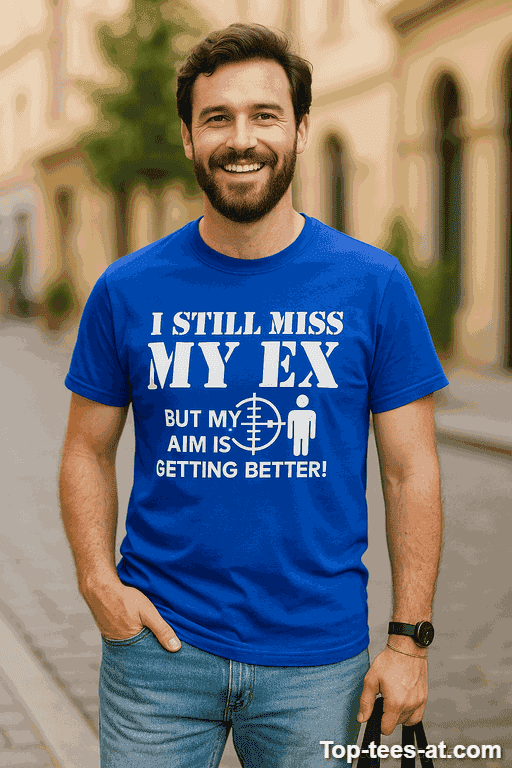 Lustiges T-Shirt I Still Miss My Ex