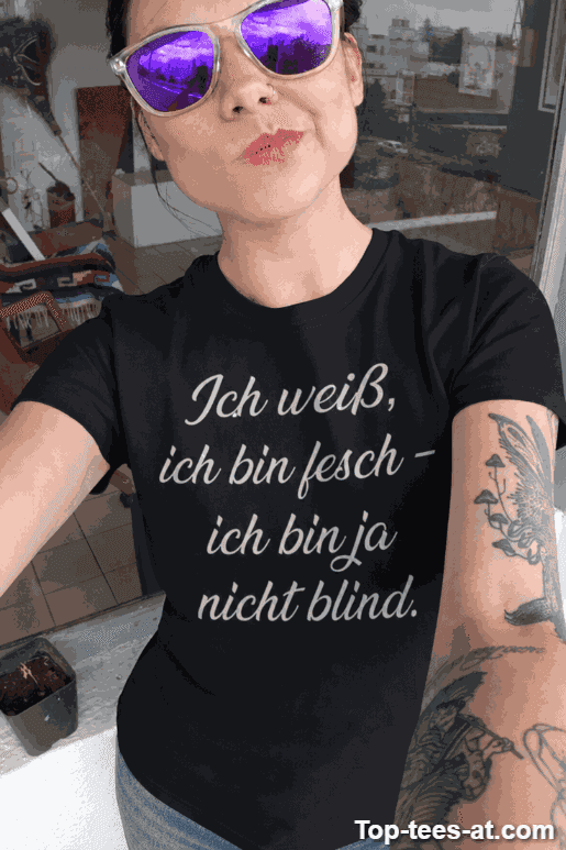Lustiges T-Shirt Ich weiß ich bin fesch