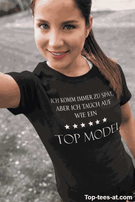 Lustiges T-Shirt Immer zu spät aber Topmodel