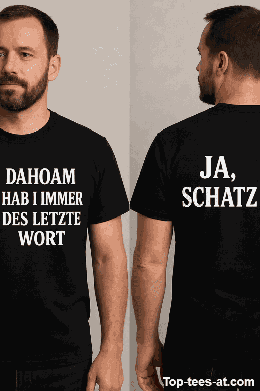 Lustiges T-Shirt Ja Schatz das letzte Wort