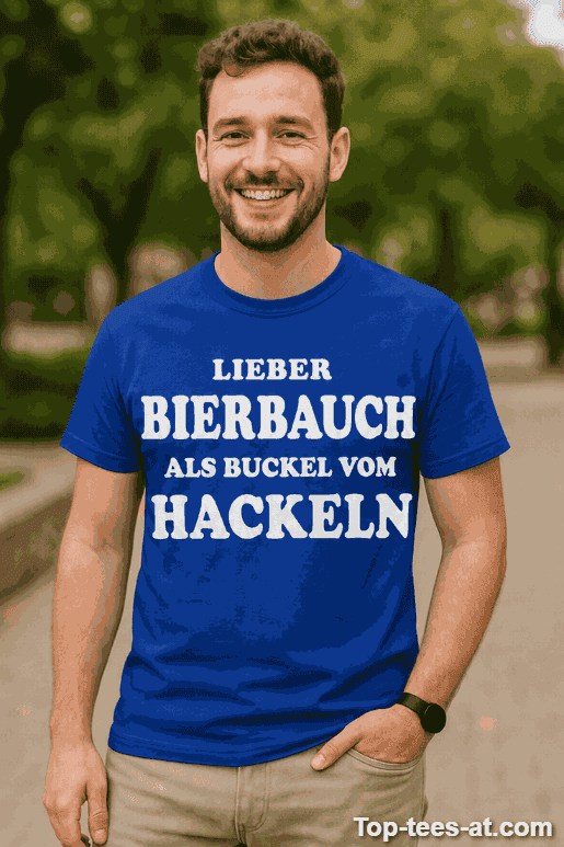 Lustiges T-Shirt lieber Bierbauch als Buckel vom Hackeln