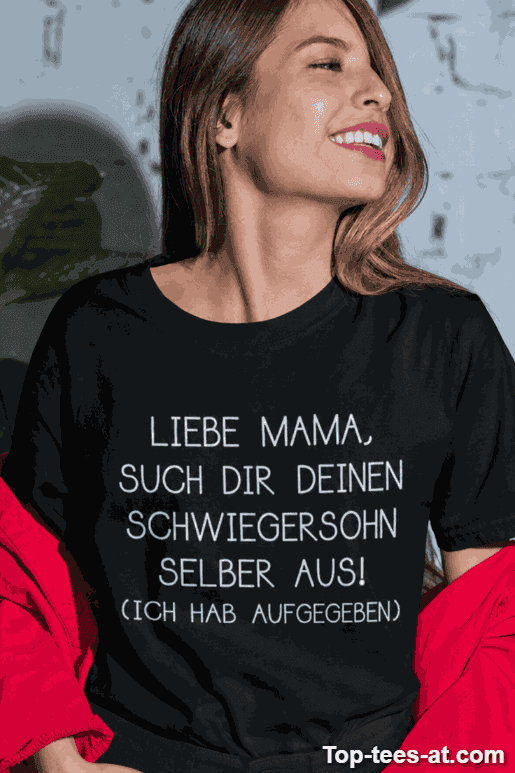 Lustiges T-Shirt Mama sucht Schwiegersohn selbst aus