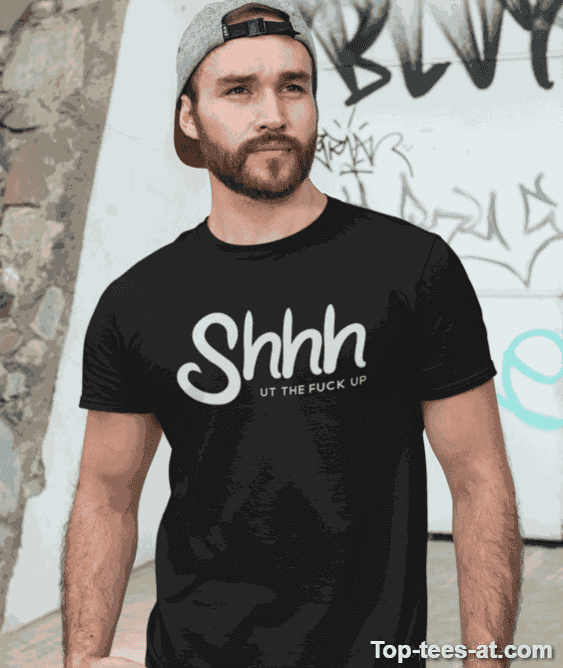 Lustiges T-Shirt Shhh Shut Up