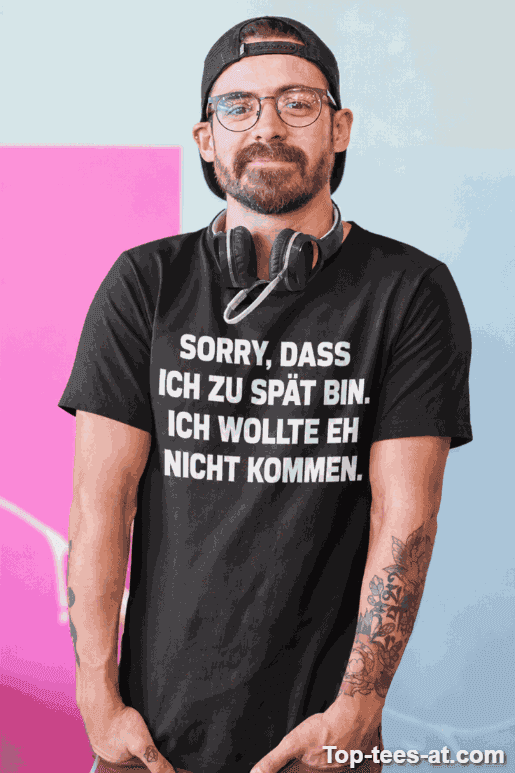 Lustiges T-Shirt Sorry zu spät