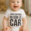 Otroški bodi komaj sem prišel pa že car