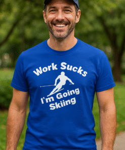 Work Sucks I'm Going Skiing - T-Shirt