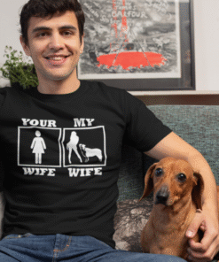 YOUR WIFE MY WIFE Hund - T-Shirt