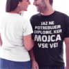 Smešna majica ne potrebujem diplome (ime po želji)