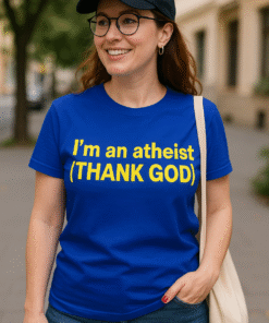 I'm an atheist (THANK GOD) - T-Shirt