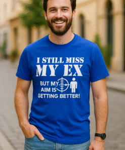 I still miss my ex - T-Shirt