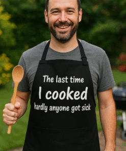 The last time I cooked hardly anyone got sick - Schürze