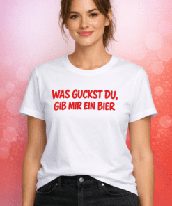 Lustiges T‑Shirt „WAS GUCKST DU, GIB MIR EIN BIER“