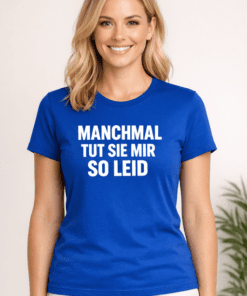 Lustiges Damen T-Shirt „MANCHMAL TUT SIE MIR SO LEID“ – Royalblau