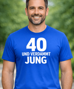 Lustiges T-Shirt: 40 und verdammt jung