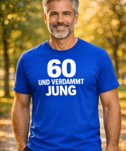Lustiges T-Shirt „60 und verdammt jung“