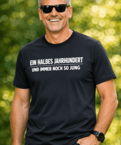 Lustiges T-Shirt: Ein halbes Jahrhundert und immer noch so jung