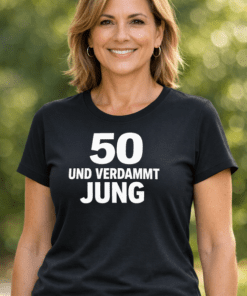 Lustiges T-Shirt „50 und verdammt jung“