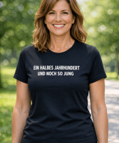 Lustiges Damen-Shirt: Ein halbes Jahrhundert und noch so jung