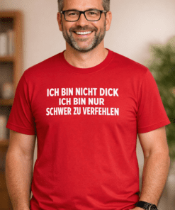 Lustiges T-Shirt: Ich bin nicht dick – nur schwer zu verfehlen