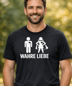 Lustiges T-Shirt WAHRE LIEBE