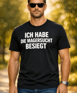 Lustiges T-Shirt „ICH HABE DIE MAGERSUCHT BESIEGT“