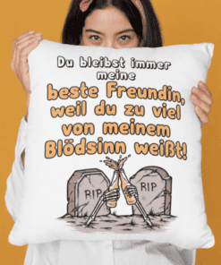 Lustiges Kissen für die beste Freundin
