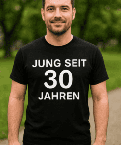 Lustiges T-Shirt 30 Jahre jung