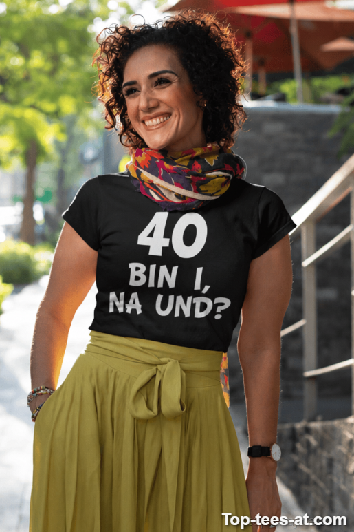 Lustiges T-Shirt 40 bin ich na und