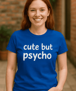 Lustiges T-Shirt Cute But Psycho