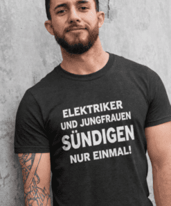 Lustiges T-Shirt Elektriker und Jungfrauen sündigen nur einmal