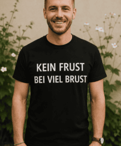 Lustiges T-Shirt Kein Frust bei viel Brust