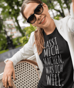 Lustiges T-Shirt lasst mich machen was ich will