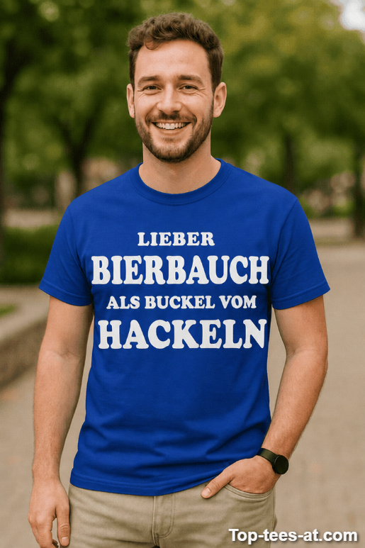 Lustiges T-Shirt lieber Bierbauch als Buckel vom Hackeln