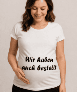 Schwangerschafts T-Shirt wir haben auch bestellt